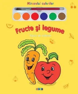Fructe si legume - Miracolul culorilor