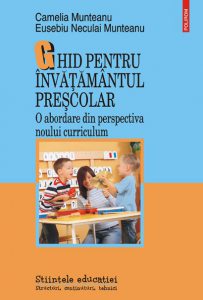 Ghid pentru invatamantul prescolar. O abordare din perspectiva noului curriculum