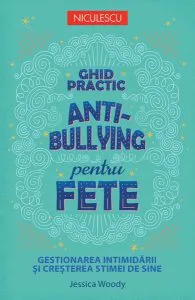 Ghid practic antibullying pentru fete de Jessica Woody