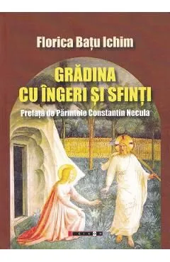 Gradina cu Ingeri si Sfinti de Florica Batu Ichim