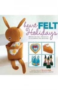 Heart-Felt Holidays: 40 Festive Felt Projects to Celebrate the Seasons de Amanda Carestio
