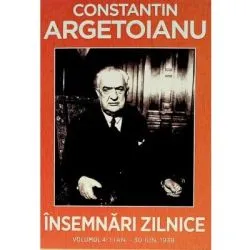Insemnari zilnice, Volumul 4. 1 ianuarie-30 iunie 1938 de Constantin Argetoianu