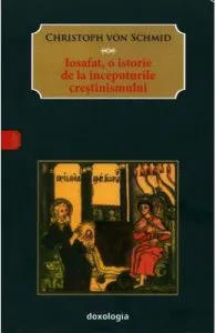 Iosafat, o istorie de la inceputurile crestinismului de Christoph von Schmid
