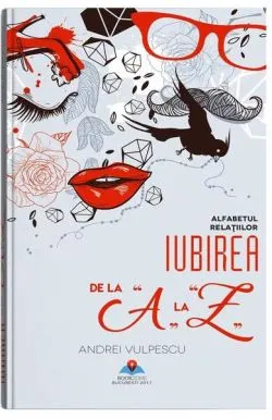 Iubirea de la A la Z de Andrei Vulpescu