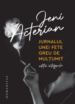 Jurnalul unei fete greu de multumit. Editie integrala de Jeni Acterian