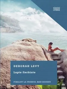 Lapte fierbinte de Deborah Levy