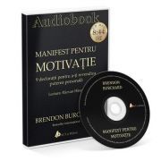 Manifest pentru Motivatie. 9 declaratii pentru a-ti Revendica Puterea Personala. Audiobook