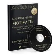 Manifest pentru Motivatie. 9 declaratii pentru a-ti Revendica Puterea Personala. Audiobook de Brendon Burchard