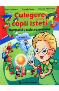 Matematica si explorarea mediului. Culegere pentru copii isteti