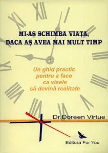 Mi-as schimba viata, daca as avea mai mult timp de Doreen Virtue