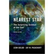Nearest Star: The Surprising Science of our Sun de Leon Golub