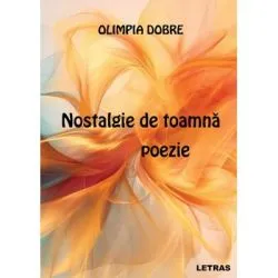 Nostalgie de toamna de Olimpia Dobre