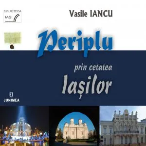 Periplu prin cetatea Iasilor de Vasile Iancu