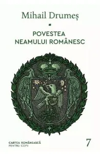 Povestea neamului romanesc Vol.7