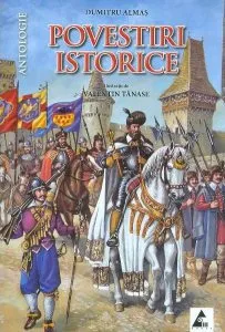 Povestiri istorice de Dumitru Almas