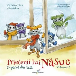 Prietenii lui Nasuc. Copacul din casa. Volumul 2 de Cristina Elena Gheorghiu
