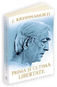 Prima si ultima libertate de Jiddu Krishnamurti