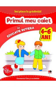 Primul meu caiet de educatie rutiera 4-6 ani