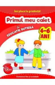 Primul meu caiet de educatie rutiera 4-6 ani