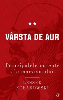 Principalele curente ale marxismului. Vol.2: Varsta de aur