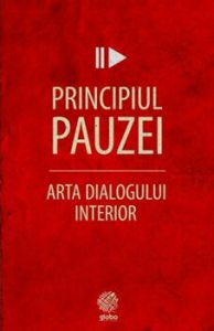 Principiul pauzei. Arta dialogului interior