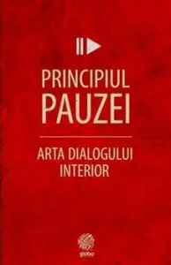 Principiul pauzei. Arta dialogului interior de Kevin Cashman