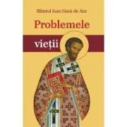 Problemele vietii de Sfantul Ioan Gura de Aur