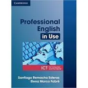 Professional English in Use ICT Student's Book de Santiago Remacha Esteras