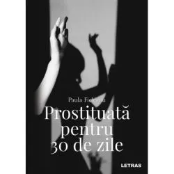 Prostituata pentru 30 de zile de Paula Ficleanu