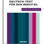 Prüfung Express. Deutsch-Test für den Beruf B1 Übungsbuch mit Audios Online de Dagmar Giersberg