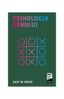 Psihologia genului de Gary W. Wood