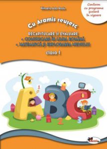 Recapitulare si evaluare - Comunicare in limba romana - Matematica si explorarea mediului - Clasa1