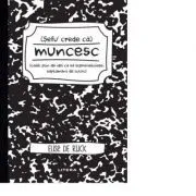 Sefu´ crede ca muncesc (caiet plin de idei ca sa supravietuiesti saptamanii de lucru) de Elise de Rijck