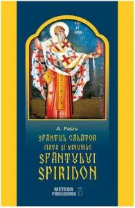 Sfantul Calator. Viata si minunile Sfantului Spiridon de A. Pascu