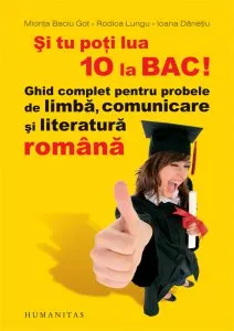 Si tu poti lua 10 la BAC! de Miorita Baciu Got