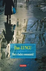 Sint o baba comunista de Dan Lungu