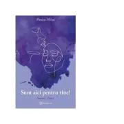 Sunt aici pentru tine. Semnat, Mama de Monica Mihai