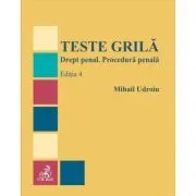 Teste grila. Drept penal. Procedura penala. Editia 4 de Mihail Udroiu