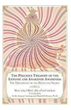 The Precious Treasury of the Expanse and Awakened Awareness: The Ornaments of the Definitive Secret