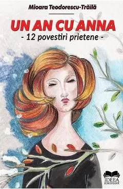 Un an cu Anna. 12 povestiri prietene de Mioara Teodorescu-traila