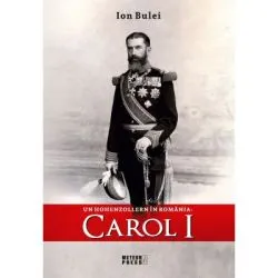 Un Hohenzollern in Romania de Ion Bulei