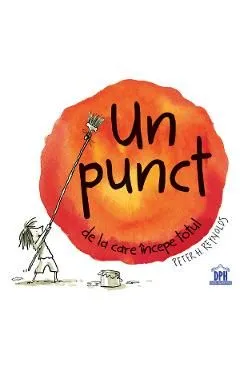 Un punct de la care incepe totul de Peter H. Reynolds