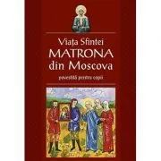Viata Sfintei Matrona din Moscova povestita pentru copii. Traducere Corina Alexandra Toader de Corina Alexandra Toader