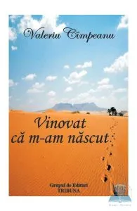 Vinovat ca m-am nascut de Valeriu Cimpeanu