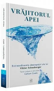 Vrajitorul apei de Viktor Schauberger