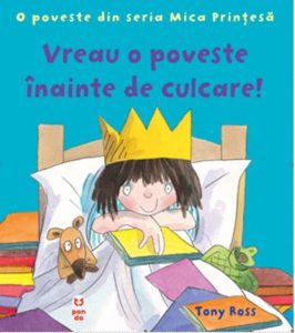 Vreau o poveste inainte de culcare! O poveste din seria Mica Printesa