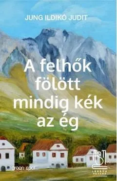 A felhok folott mindig kek az eg de Jung Ildiko Judit