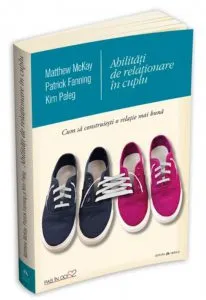 Abilitati de relationare in cuplu - Cum sa construiesti o relatie mai buna de Matthew Mckay