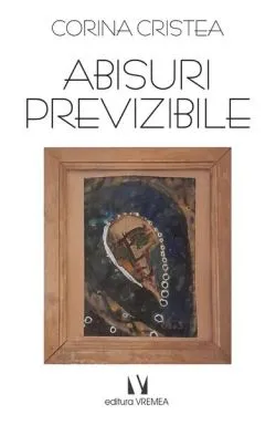 Abisuri previzibile de Corina Cristea