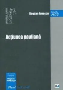 Actiunea pauliana de Bogdan Ionescu